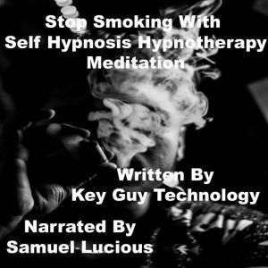 Stop Smoking Association With Self Hy..., Key Guy Technology