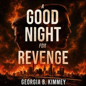 A Good Night For Revenge, Georgia B Kimmey