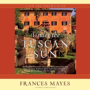Under the Tuscan Sun: 20th-Anniversary Edition