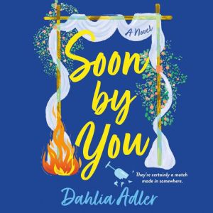 Soon by You, Dahlia Adler
