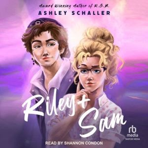 Riley  Sam, Ashley Schaller