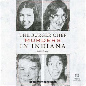 The Burger Chef Murders in Indiana
