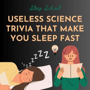 Useless Science Trivia That Make You Sleep Fast
