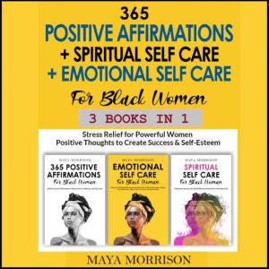 365 BLACK GIRLS POSITIVE AFFIRMATIONS..., Maya Morrison