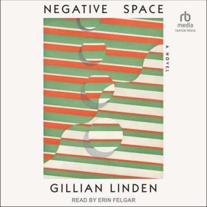 Negative Space, Gillian Linden