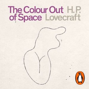 The Colour Out of Space, H. P. Lovecraft