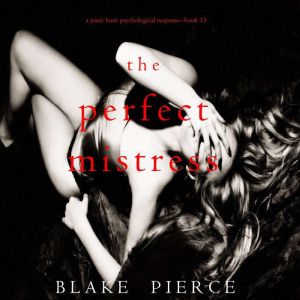 The Perfect Mistress 
, Blake Pierce