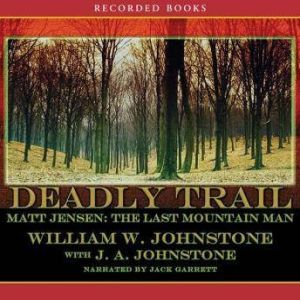 Deadly Trail, William W. Johnstone