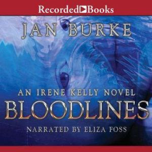 Bloodlines: An Irene Kelly Novel, Jan Burke
