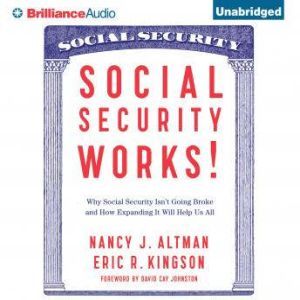 Social Security Works!, Nancy Altman