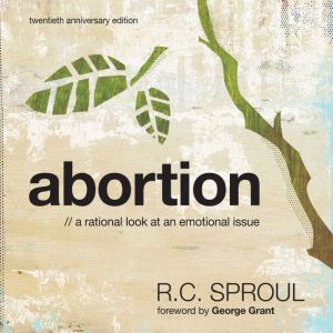 Abortion, R. C. Sproul