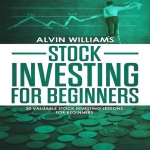 Stock Investing for Beginners 30 Val..., Alvin Williams