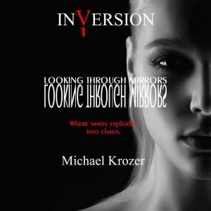 INVERSION 1: Looking Through Mirrors