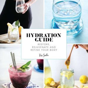 Hydration Guide, Kriss Smolka