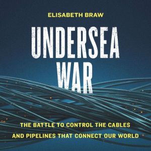 Undersea War, Elisabeth Braw