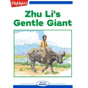 Zhu Lis Gentle Giant, Highlights for Children