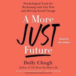 A More Just Future, Dolly Chugh