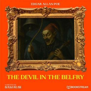 The Devil in the Belfry, Edgar Allan Poe