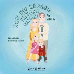 How did Edward Return Home?, Hilal Er