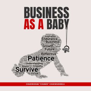 Business as a Baby: Nurturing your Business from Infancy to Success