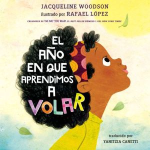El ano en que aprendimos a volar, Jacqueline Woodson