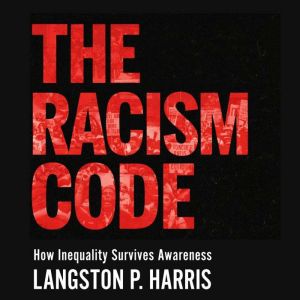 The Racism Code, Langston P. Harris