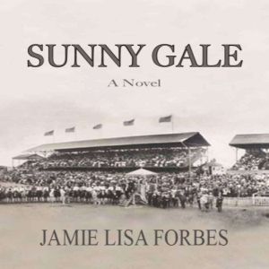 Sunny Gale--A Novel