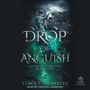 A Drop of Anguish, Stacey Trombley