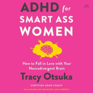 ADHD for Smart Ass Women, Tracy Otsuka
