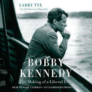 Bobby Kennedy, Larry Tye