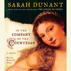 In the Company of the Courtesan, Sarah Dunant