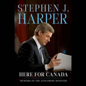 Here for Canada, Stephen J. Harper