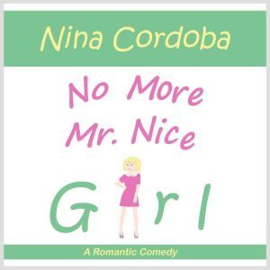 No More Mr. Nice Girl, Nina Cordoba