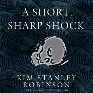 A Short, Sharp Shock, Kim Stanley Robinson