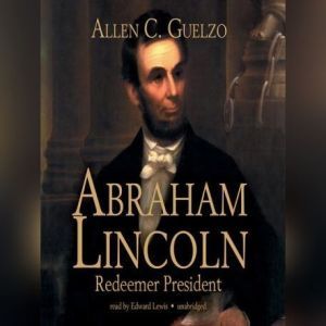 Abraham Lincoln, Allen C. Guelzo