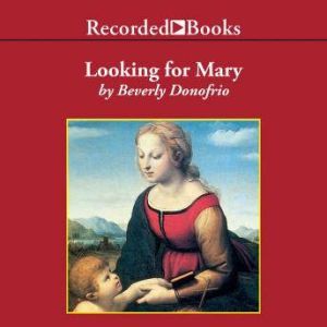 Looking for Mary, Beverly Donofrio