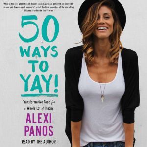 50 Ways to Yay!, Alexi Panos