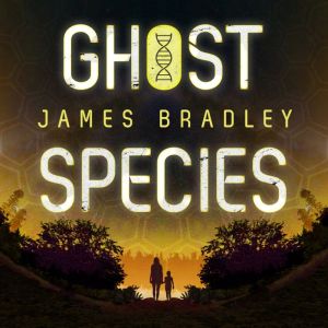 Ghost Species, James Bradley