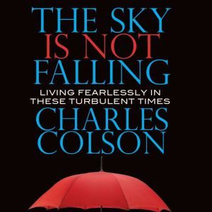 The Sky Is Not Falling, Charles Colson