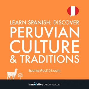 Learn Spanish Discover Peruvian Cult..., Innovative Language Learning