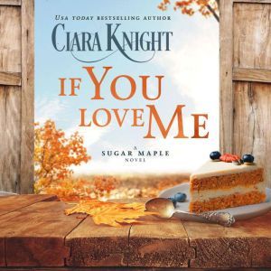 If You Love Me, Ciara Knight