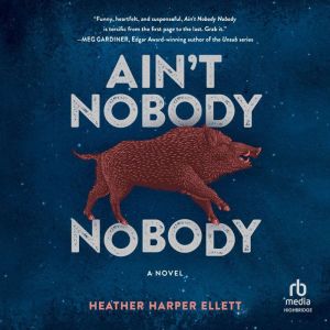 Aint Nobody, Nobody, Heather Harper Ellett