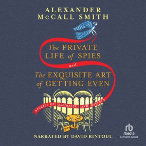 The Private Life of Spies and The Exq..., Alexander McCall Smith