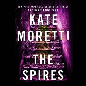 The Spires, Kate Moretti