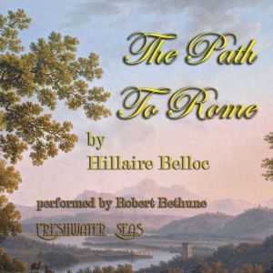 The Path To Rome, Hillaire Belloc