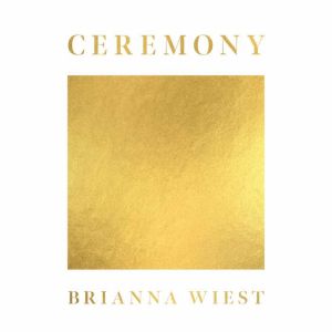 Ceremony, Brianna Wiest