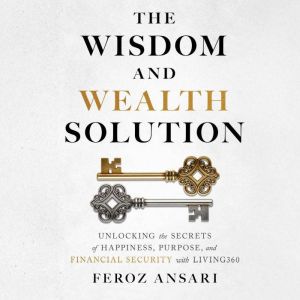 The Wisdom and Wealth Solution, Feroz Ansari