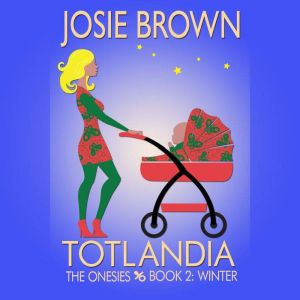 Totlandia Book 2, Josie Brown
