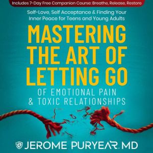 Mastering the Art of Letting Go of Em..., Jerome Puryear, MD