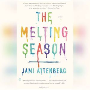 The Melting Season, Jami Attenberg